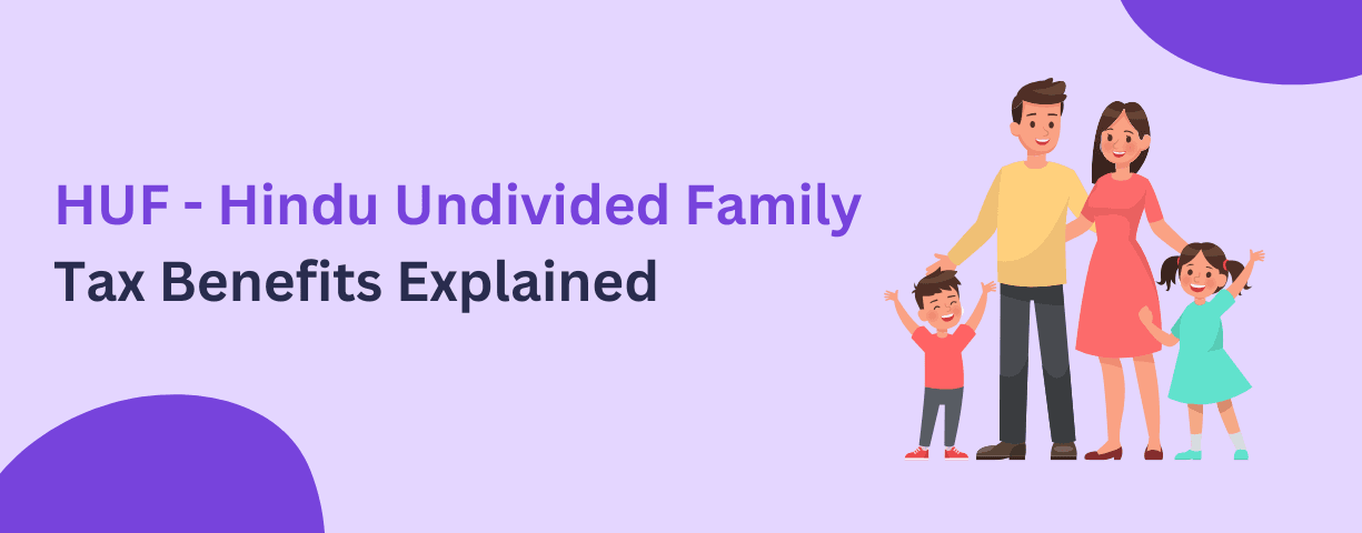 What is Hindu Undivided Family (HUF): Meaning & Income Tax Benefits