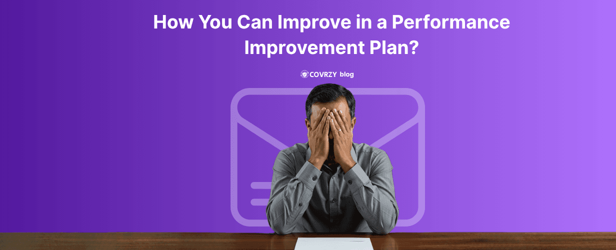 A male individual, wearing a formal shirt, covering his face with both his hands, while a white envelope is lying infront of him. In the background the words "How You Can Improve In a Performance Improvement Plan" is written
