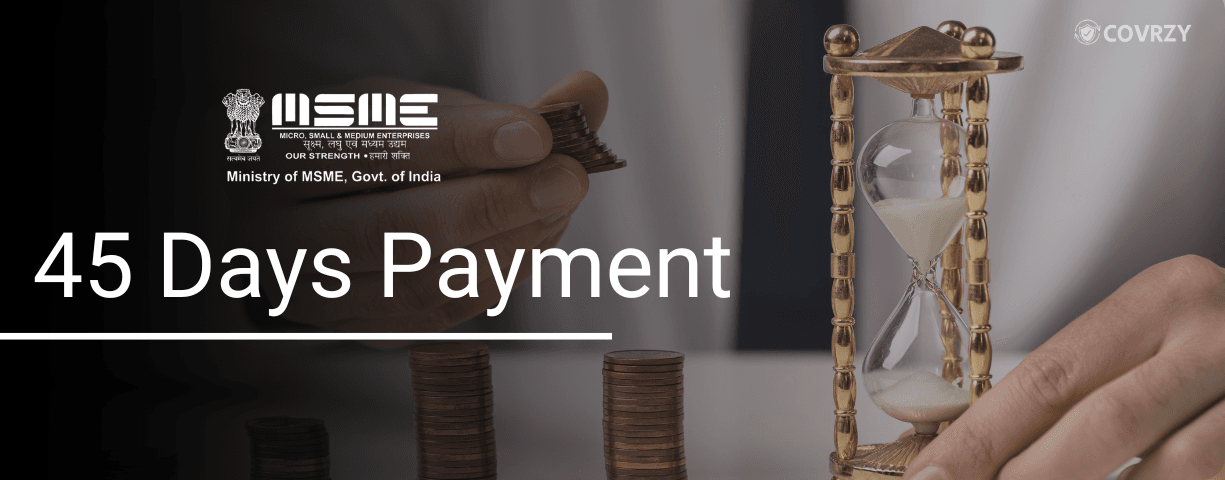 MSME 45 day payment rule: Applicability, Terms & Notification